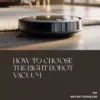 113352-927425.webp How to Choose the Right Robot Vacuum | Ultimate Buyer’s Guide for Smart Homes, Pet Owners & Busy Families | Digital Download eBook & Checklist