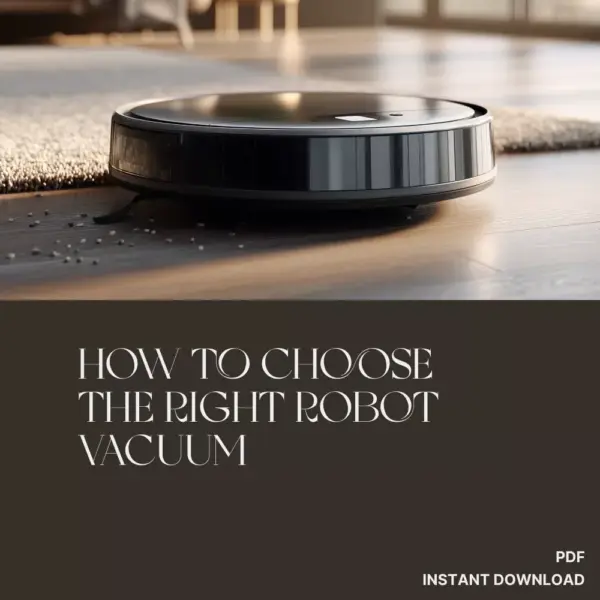 113352-927425.webp How to Choose the Right Robot Vacuum | Ultimate Buyer’s Guide for Smart Homes, Pet Owners & Busy Families | Digital Download eBook & Checklist