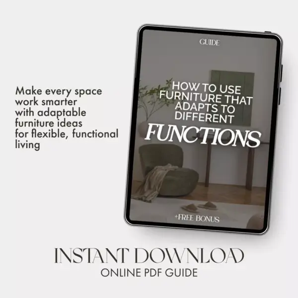How to Use Furniture that Adapts to Different Functions | Digital Home Design Guide for Small Spaces, Multi-Purpose Living, and Smart Interiors