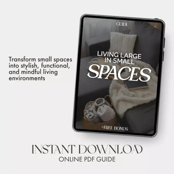 Living Large in Small Spaces | Smart Home Design Guide for Limited Space | Digital Download eBook for Small Apartments, Tiny Homes & Minimalist Living — Learn What to Do When Home Space Is Limited