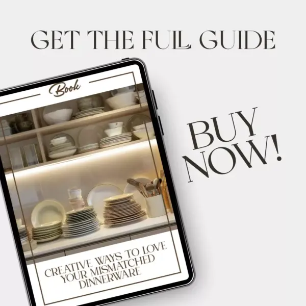 113530-615a15.webp Creative Ways to Love Your Mismatched Dinnerware | eBook Guide for Mix-and-Match Tables | Digital Download on What to Do with Mismatched Dinnerware | Home Décor, Entertaining & Table Styling Inspiration