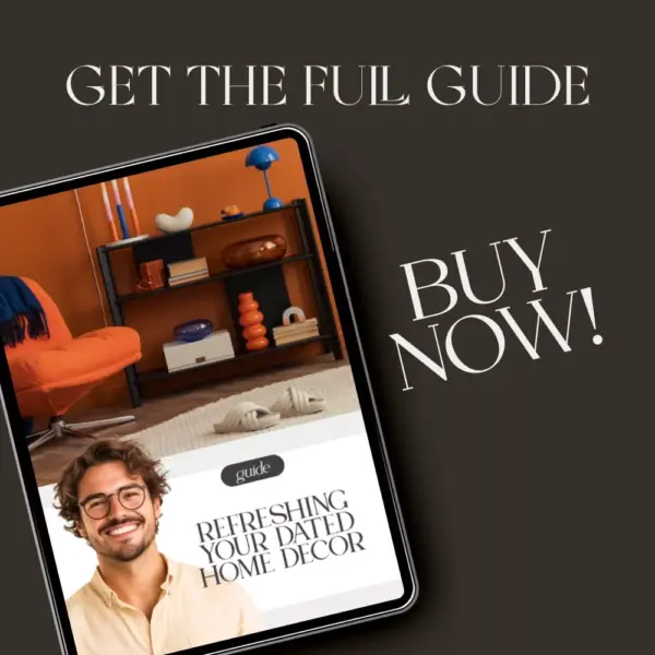 113576-9bb409.webp Refreshing Your Dated Home Decor | Digital Guide for Modern Home Makeovers | What to Do When Your Decor Is Dated | Printable eBook & Checklist
