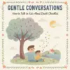 113719-ad0ce9.webp Gentle Conversations: How to Talk to Kids About Death Checklist | Digital Download Guide for Parents | How to Talk to Kids About Death Gently