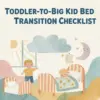 Toddler-to-Big Kid Bed Transition Checklist | Printable Guide with Tips for Transitioning Toddler to Big Kid Bed